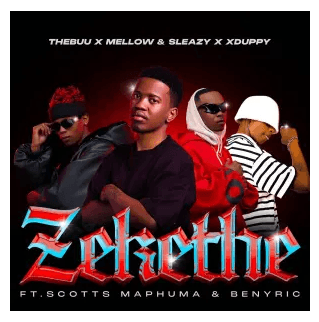 TheBuu, Mellow, Sleazy & Xduppy – Zekethe ft. Scotts Maphuma & BenyRic