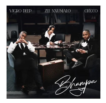 Bhampa – Vigro Deep, Zee Nxumalo ft Ch’cco