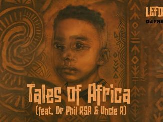 DJ Fresh (SA) – Tales Of Africa ft Dr Phil RSA & Uncle R