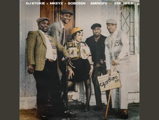 DJ Stokie – Skorokoro 2.0 ft Mkeyz, Sobzeen, Sminofu & Zee_nhle