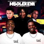 Dereal Bonile – Mbolekeni 5.0 ft Coolerbat, StokieNChilli & Malome Wa Keddy