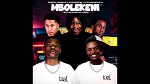 Dereal Bonile – Mbolekeni 5.0 ft Coolerbat, StokieNChilli & Malome Wa Keddy