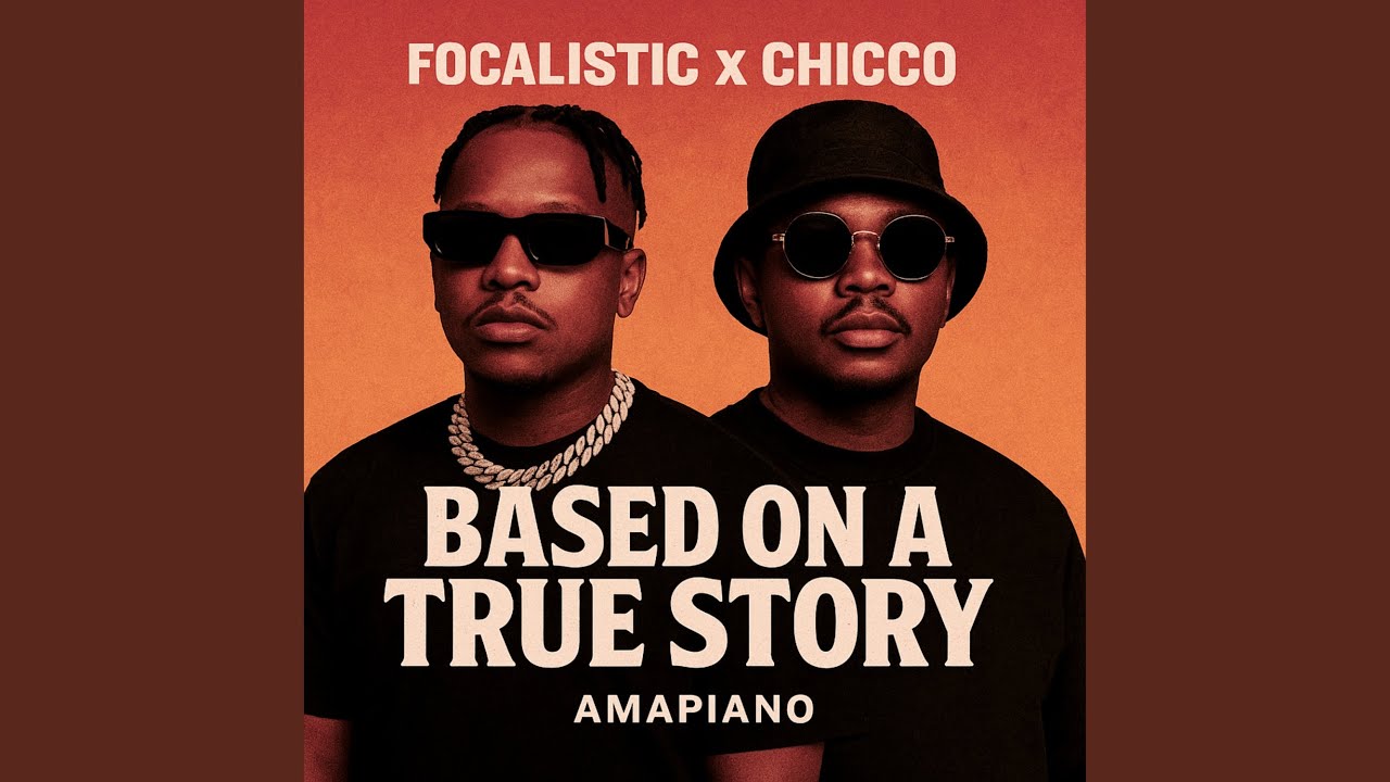 Focalistic – Based on a True Story ft Chicco