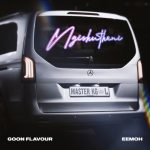 Goon Flavour - Ngishutheni ft Master KG & Eemoh
