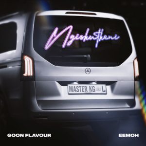 Goon Flavour - Ngishutheni ft Master KG & Eemoh