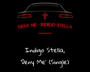 Indigo Stella – Deny Me