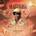Khadeair – Magumba ft Peekay Mzee & Kaytah