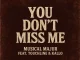 Musical Majur – You Don't Miss Me ft. Touchline & Kallo