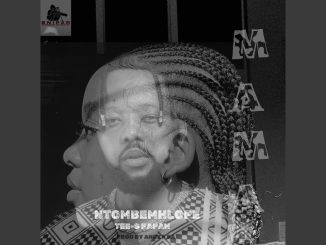 Ntombemhlope – Mama ft Tee-s Papah