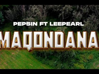 Pepsin – Maqondana ft Lee Pearl