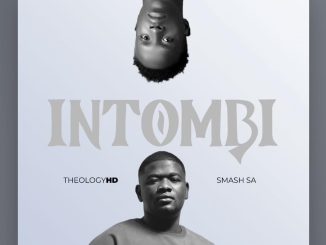 TheologyHD – Intombi ft Smash SA