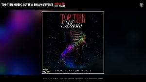 Top Tier Music, Eltee & Shaun Stylist – Heaven Ft Tiiger 