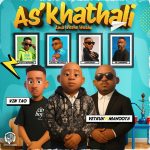 Vetkuk, Mahoota & Vin Tao – As’khathali Ama Weshe Weshe ft Scotts Maphuma, Dladla Mshunqisi, LeeMcKrazy & Dr Lamondro