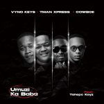 Vyno Keys – Umuzi Ka Baba ft TMan Xpress, Cowboii & Tshepo Keyz