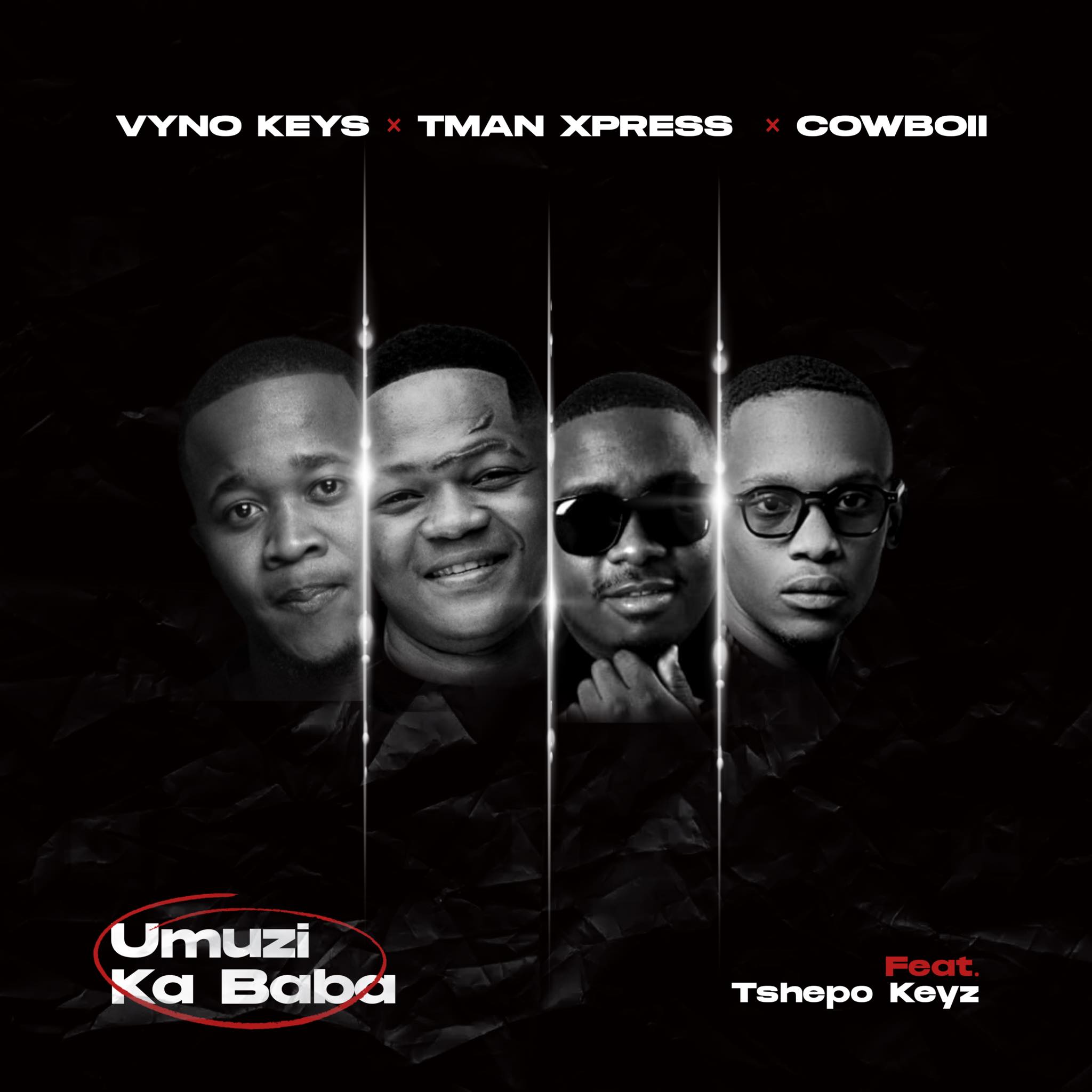 Vyno Keys – Umuzi Ka Baba ft TMan Xpress, Cowboii & Tshepo Keyz