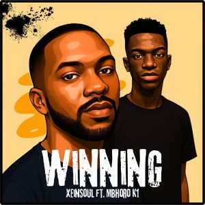 XeinSoul – Winning ft Mbhoro K1