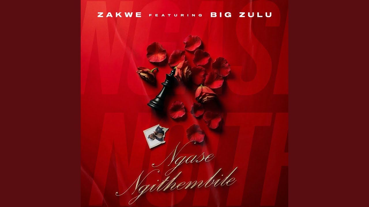 Zakwe – Ngase Ngithembile ft Big Zulu