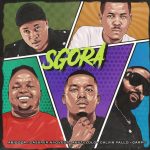 Abidoza – SGORA ft Cassper Nyovest, Abuti Lolo, Calvin Fallo & Carpo