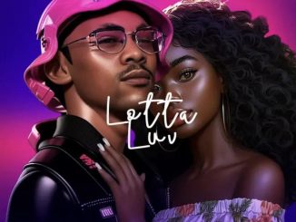 Arol $kinzie – Lotta Luv ft TimAdeep