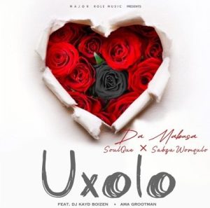 Da Mabusa – Uxolo ft SoulQue, Sabza Womqulo, Dj Kayd Boizen & Ama Grootman