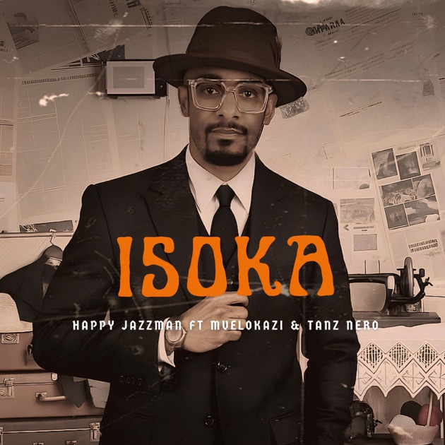 Happy Jazzman – Isoka ft Mvelokazi & Tanz Nero