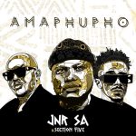 Jnr SA – Amaphupho ft Section Five
