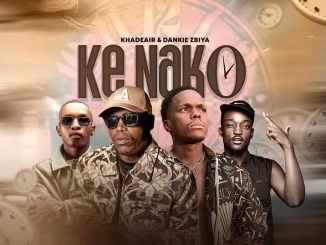 Khadeair – Ke Nako ft Dankie Zbiya, Ntate Stunna, Tribby Wa Di Bhozza & Mbatha