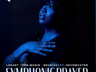 LeeArt, TNK MusiQ & Seun1401 – Symphonic Prayer ft HEVDMVXTER
