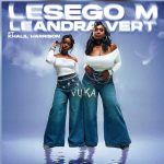 Lesego M – Vuka ft Leandra.Vert & Khalil Harrison