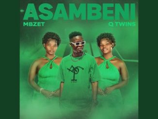 MBzet – Asambeni ft Q Twins