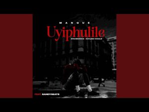 ManQue, NtaxMu6iQue & Katlego Vocals – Uyiphulile ft Sandy6eats