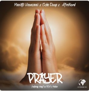 Mavisto Usenzanii – Prayer ft Echo Deep, AfroNerd, Andy Tee Rsa & Malkia