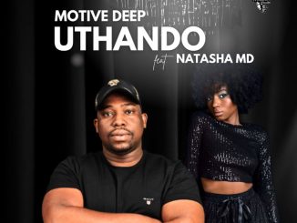 Motive Deep – Uthando ft Natasha MD