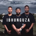 Nathi – Ibhunguza ft Maglakz & Lazola