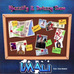 Njezzify – Imali ft Drizzy Sam (RSA) & Thux Munice