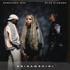 Nomfundo Moh – Ndizamshini ft Blaq Diamond