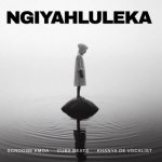 Scrooge KMOA – Ngiyahluleka ft Cuba Beats & Khanya De Vocalist