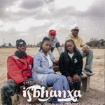 Travis Jr – Isbhanxa ft Calvin Shaw, Toxiq, Nomcebo Vocals & Happiness Priddy