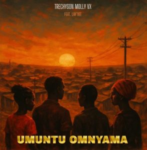 Trechyson Molly vx – Umuntu Omnyama ft Lah’Vee