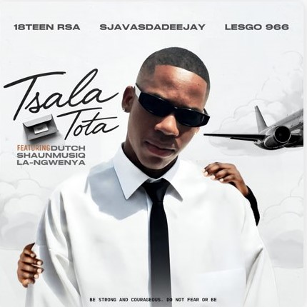 18Teen Rsa – Tsala Tota ft SjavasDaDeejay
