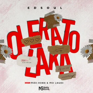 Edsoul – Olerato Laka ft Max-Hoba & Mo Laudi