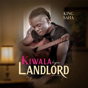 King Saha – Kiwala Kya Landlord