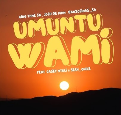 King Tone SA – Umuntu Wami ft Josh, BanzoSinas, Casey Ntuli & SeshOnice