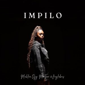 Mahlee – Impilo ft Djy Ma'ten & JayLokas
