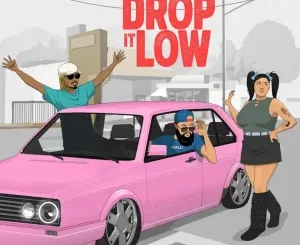 Meneer Cee & Dinky Kunene - Drop It Low ft DJ Ranie