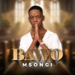 Msongi – Bawo
