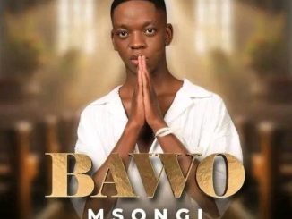 Msongi – Bawo