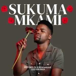 Potoko ZA, ReaDaSoul & Lester Deep - Sukuma Mkami