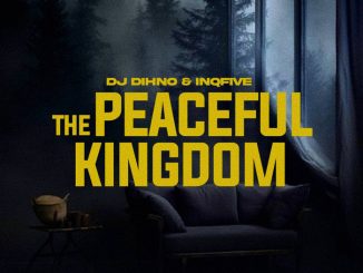 Dj DIHNO – The Peaceful Kingdom ft InQfive
