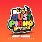 Just Piano Africa, Ciniso & Tee Ramzy – Ntwana Yam ft Omit ST